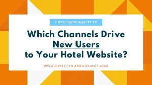 Which Channels Drive New Users to Your Hotel Website?