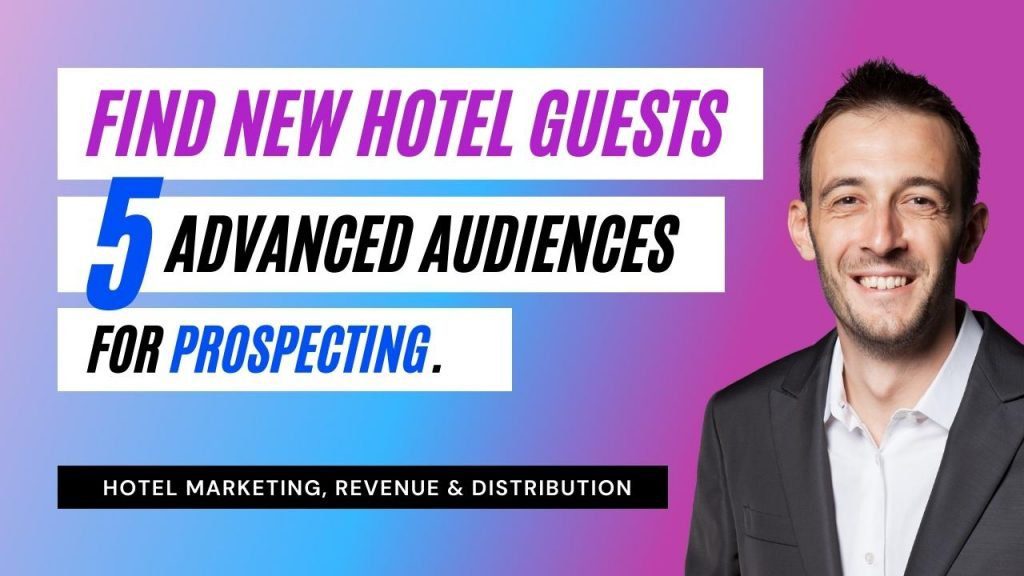 How-to–find-new-hotel-customers-5-Advanced-Prospecting-Targets