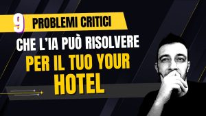 9 Problemi Critici Che l’IA Può Risolvere per il Tuo Hotel