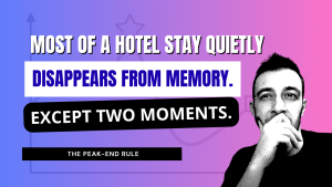 Peak and End Rule: What Guests Remember About a Hotel Stay
